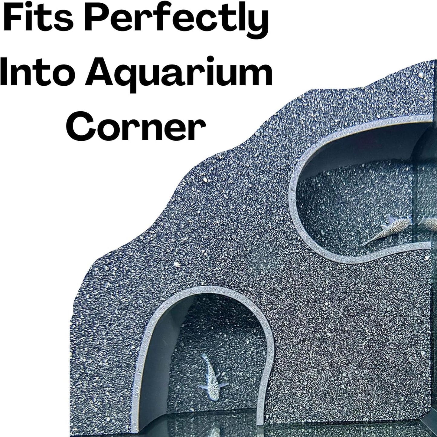 The black aquarium underground two hole corner cave fits perfectly into aquarium corner. 