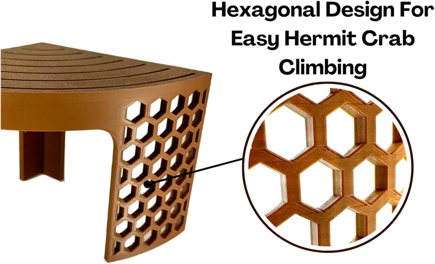 Hexagonal design for easy hermit crab climbing on the corner climbing stand.