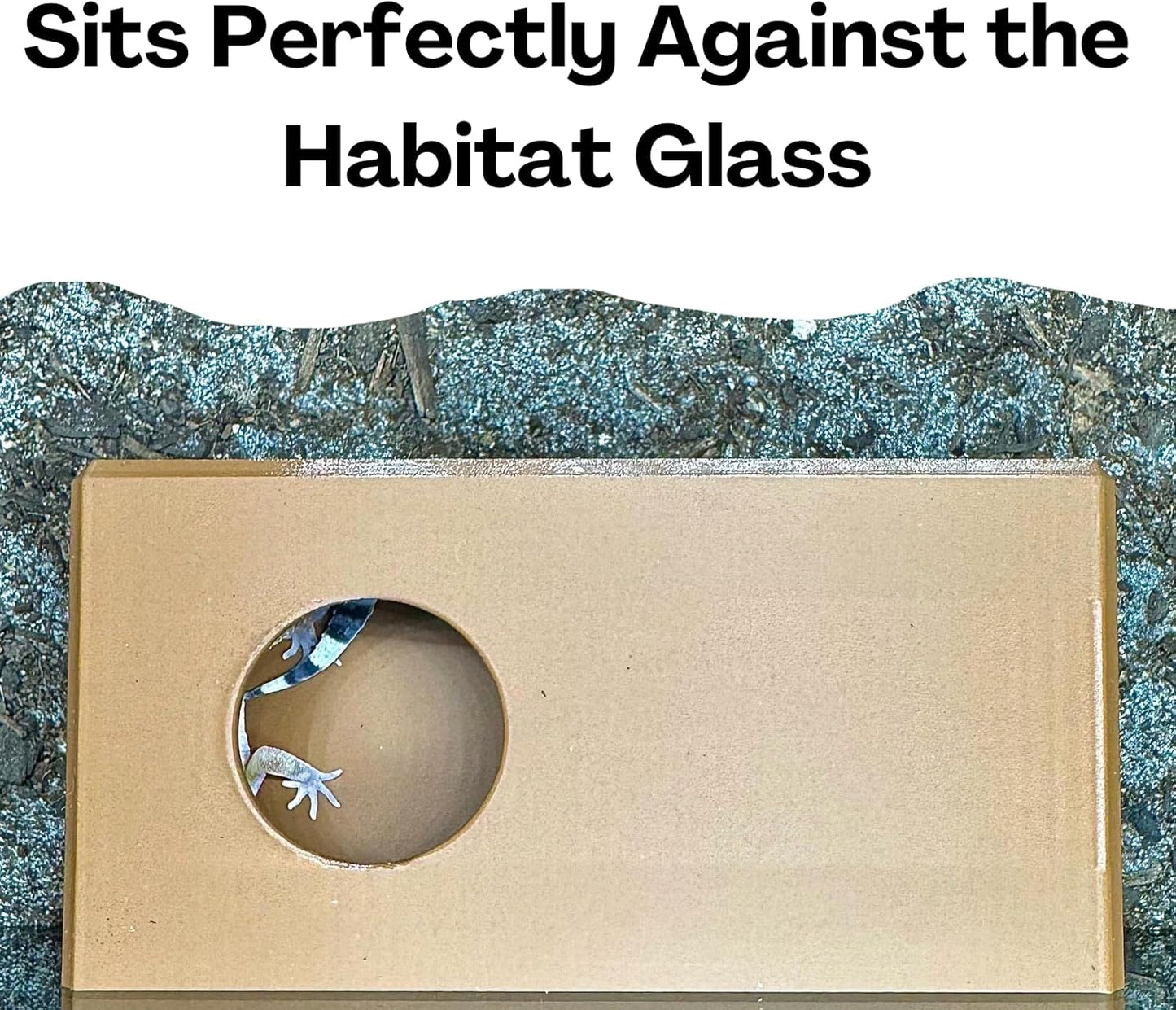 The reptile against glass viewing hide sits perfectly against the habitat glass.